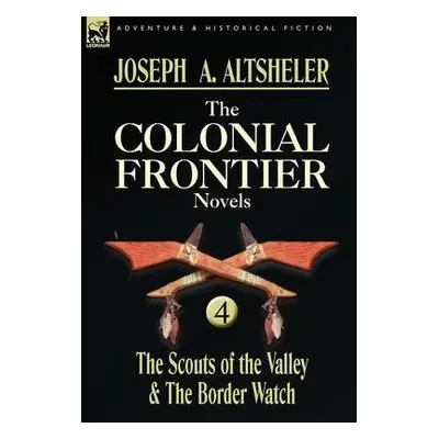 Colonial Frontier Novels - Altsheler, Joseph a