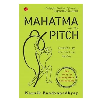 MAHATMA ON THE PITCH - Bandyopadhyay, Kausik