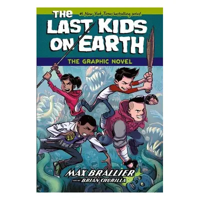 Last Kids on Earth: The Graphic Novel - Brallier, Max