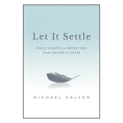 Let It Settle - Galyon, Michael