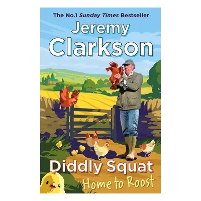 Diddly Squat: Home to Roost - Clarkson, Jeremy