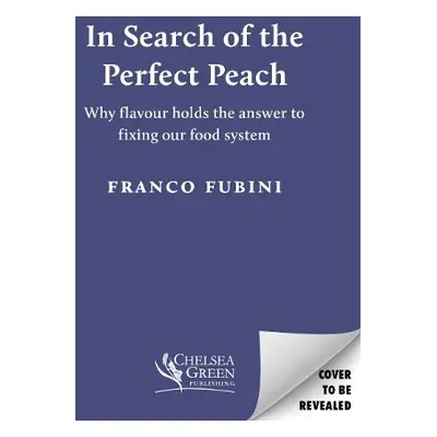 In Search of the Perfect Peach - Fubini, Franco