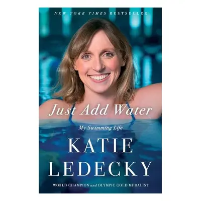 Just Add Water - Ledecky, Katie