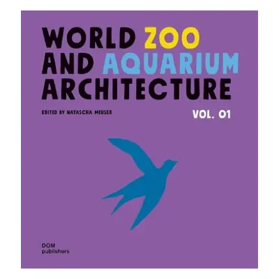 World Zoo and Aquarium Architecture