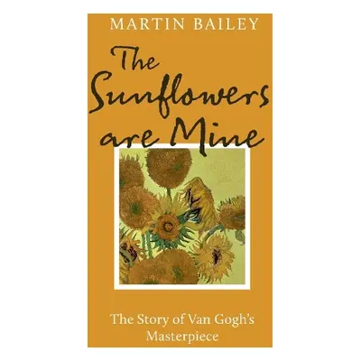 Sunflowers are Mine - Bailey, Martin