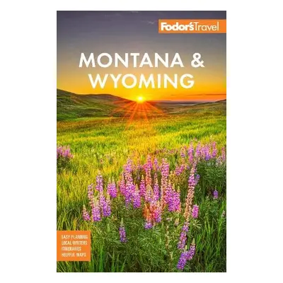 Fodor's Montana a Wyoming - Fodor's Travel Guides