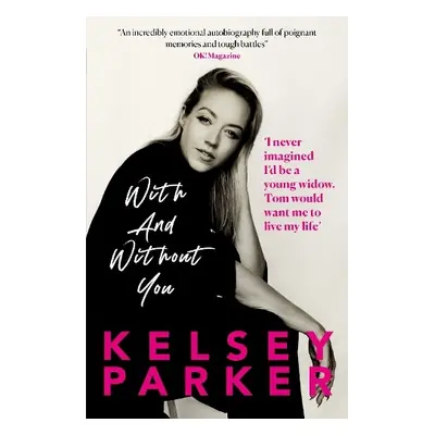 Kelsey Parker: With And Without You - Parker, Kelsey