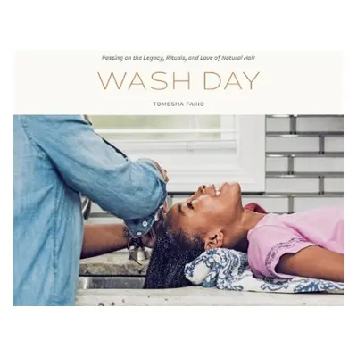 Wash Day - Faxio, Tomesha