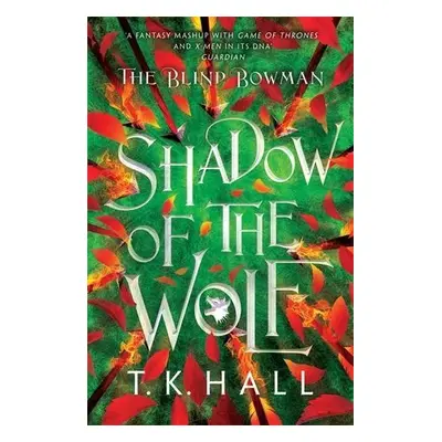 Blind Bowman 1: Shadow of the Wolf - Hall, Tim