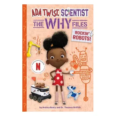 Rockin' Robots! (Ada Twist, Scientist: The Why Files #5) - Beaty, Andrea a Griffith, Dr. Theanne