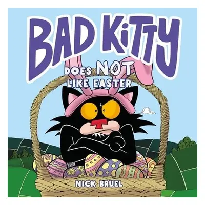 Bad Kitty Does Not Like Easter - Bruel, Nick