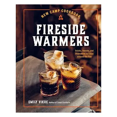 New Camp Cookbook Fireside Warmers - Vikre, Emily