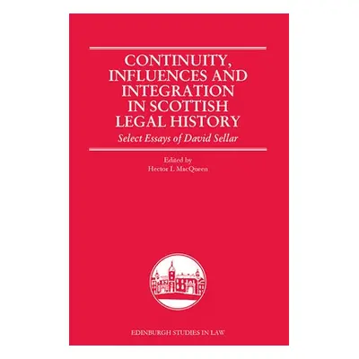 Continuity, Influences and Integration in Scottish Legal History