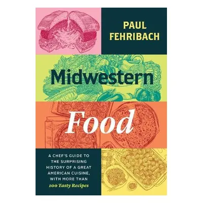 Midwestern Food - Fehribach, Paul