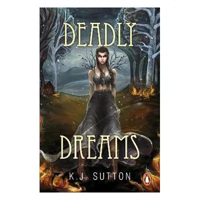 Deadly Dreams - Sutton, K.J.