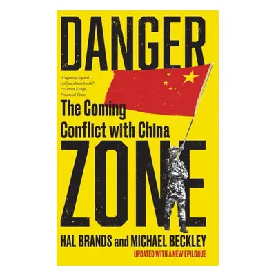 Danger Zone - Beckley, Michael (Tufts University) a Brands, Hal (Johns Hopkins-SAIS)