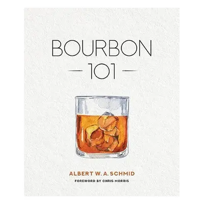 Bourbon 101 - Schmid, Albert W A