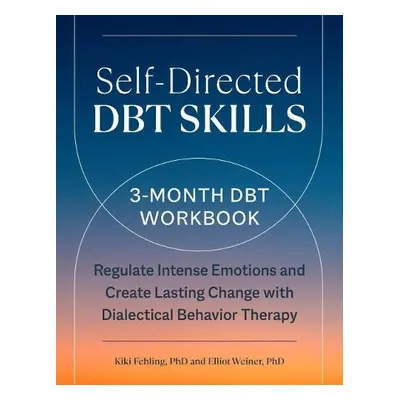 Self-Directed Dbt Skills - Fehling, Kiki (Kiki Fehling) a Weiner, Elliot (Elliot Weiner)