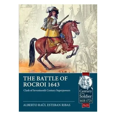 Battle of Rocroi 1643 - Ribas, Alberto Raul Esteban