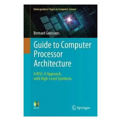 Guide to Computer Processor Architecture - Goossens, Bernard