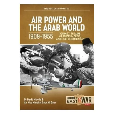 Air Power and Arab World 1909-1955 - Nicolle, David a Gabr, Gabr Ali