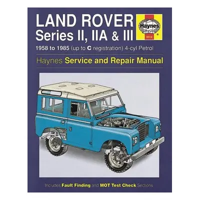 Land Rover Series II, IIa a III Petrol a Diesel Se - Haynes Publishing