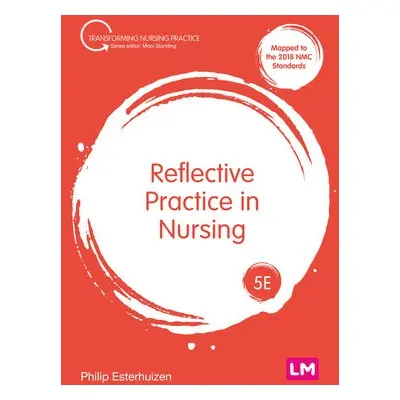 Reflective Practice in Nursing - Esterhuizen, Philip