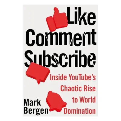 Like, Comment, Subscribe - Bergen, Mark