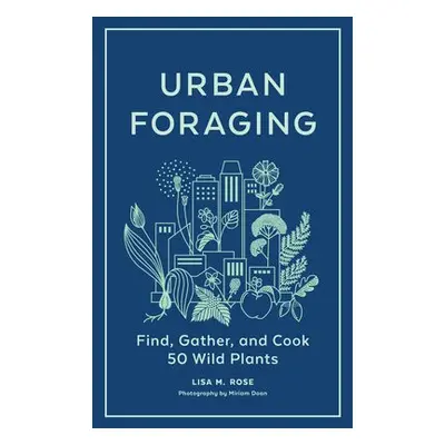 Urban Foraging - M. Rose, Lisa