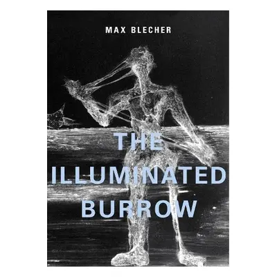 Illuminated Burrow - Blecher, Max