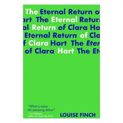 Eternal Return of Clara Hart: Shortlisted for the 2023 Yoto Carnegie Medal for Writing - Finch, 