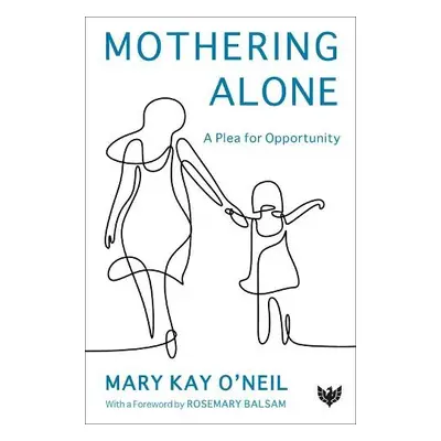 Mothering Alone - O'Neil, Mary Kay