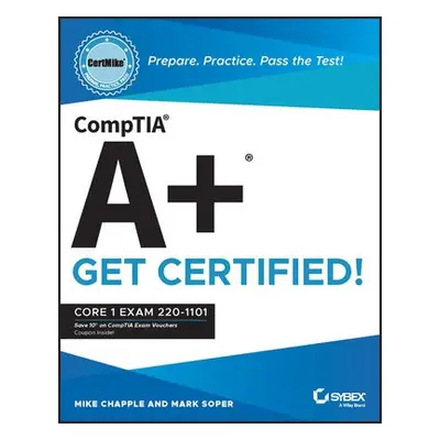 CompTIA A+ CertMike: Prepare. Practice. Pass the Test! Get Certified! - Chapple, Mike (Universit