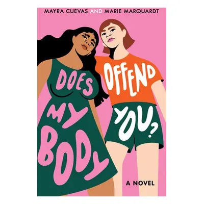 Does My Body Offend You? - Cuevas, Mayra a Marquardt, Marie