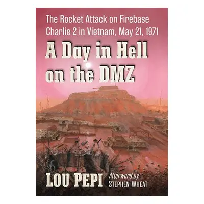 Day in Hell on the DMZ - Pepi, Lou