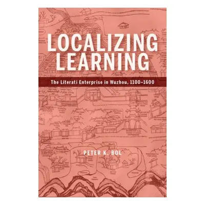 Localizing Learning - Bol, Peter K.