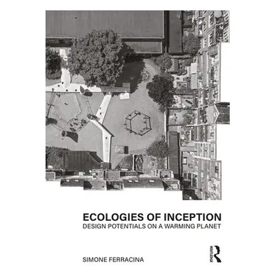 Ecologies of Inception - Ferracina, Simone