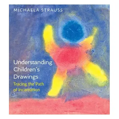 Understanding Children's Drawings - Strauss, Michaela