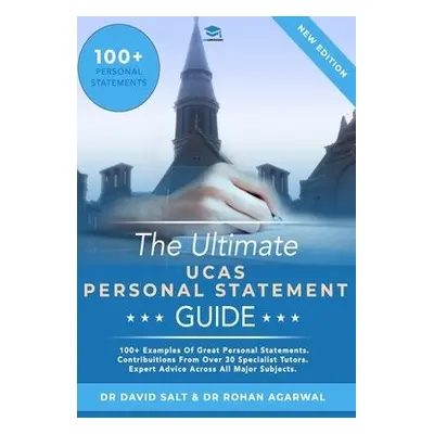 Ultimate UCAS Personal Statement Guide - Agarwal, Rohan a Salt, David