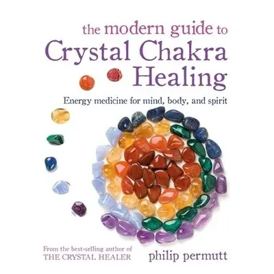 Modern Guide to Crystal Chakra Healing - Permutt, Philip