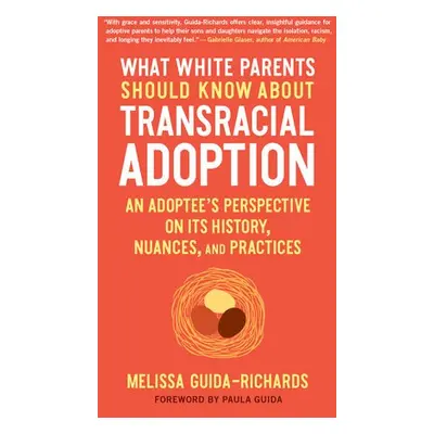 What White Parents Should Know About Transracial Adoption - Guida-Richards, Melissa