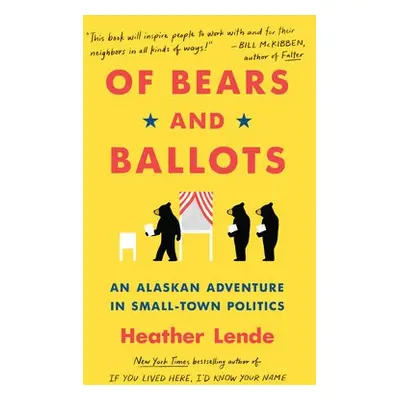 Of Bears and Ballots - Lende, Heather