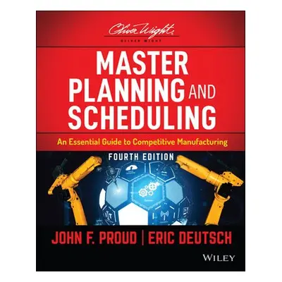 Master Planning and Scheduling - Proud, John F. a Deutsch, Eric