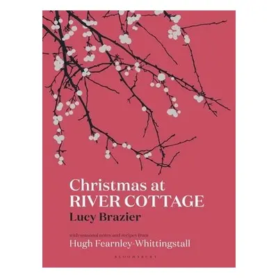 Christmas at River Cottage - Brazier, Lucy a Fearnley-Whittingstall, Hugh