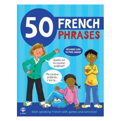 50 French Phrases - Martineau, Susan a Bruzzone, Catherine