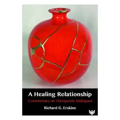 Healing Relationship - Erskine, Richard G.