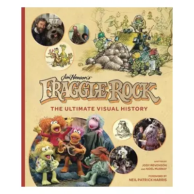 Fraggle Rock: The Ultimate Visual History - Revenson, Jody a Murray, Noel