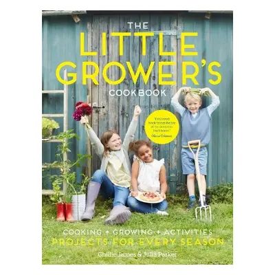 Little Grower's Cookbook - James, Ghillie a Parker, Julia