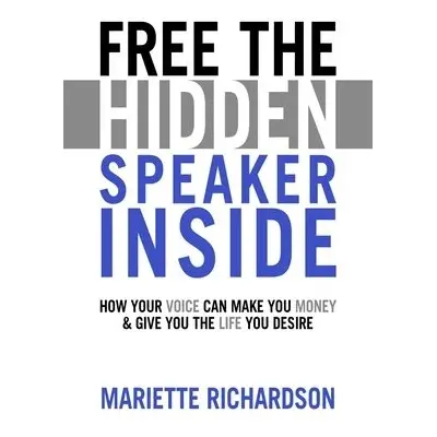 Free The Hidden Speaker Inside - Richardson, Mariette