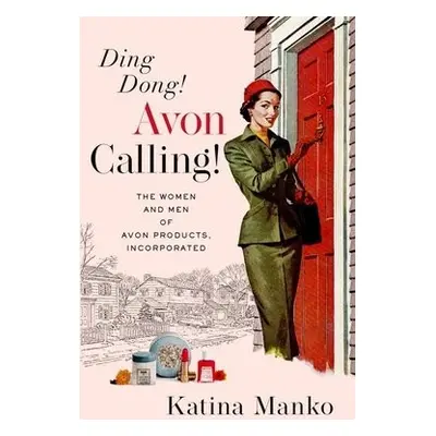 Ding Dong! Avon Calling! - Manko, Katina (Independent scholar, Independent scholar)